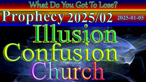 Illusion, Confusion, Church, Prophecy