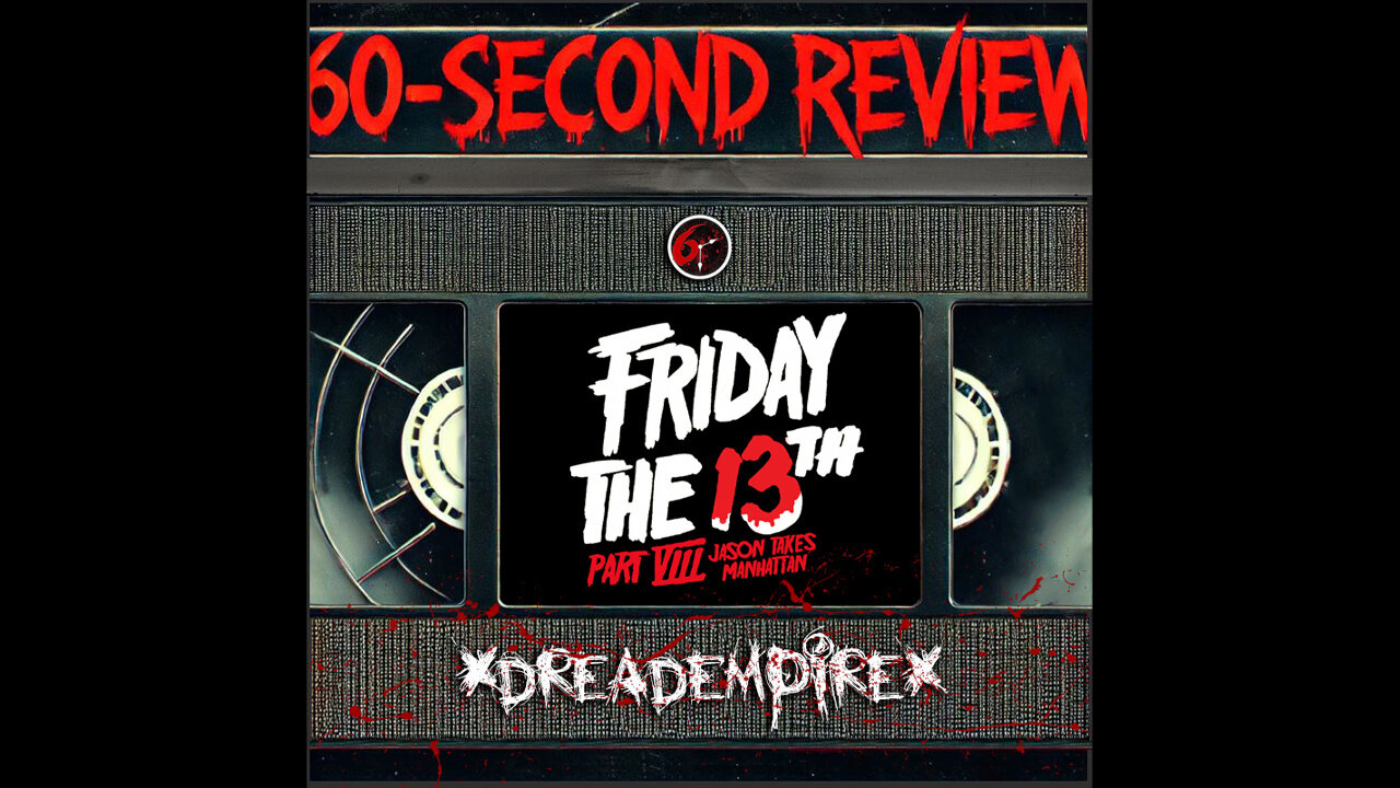 Friday the 13th Part 8 (1989) – Jason Takes Manhattan… or Does He? | 60-Second Review