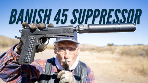 the Banish 45 Suppressor Puts Any Handgun Into Stealth Mode