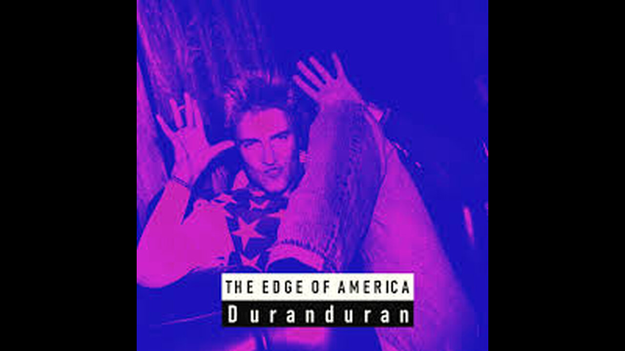 Duran Duran - The Edge of America