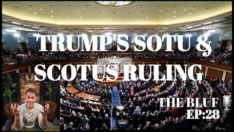 BLUF: Trump's State of the Union: SCOTUS Drops the Ball on Key Ruling! EP28