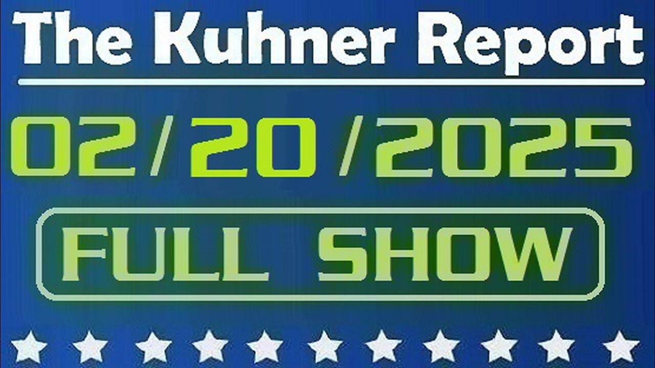 The Kuhner Report - February 20 2025 FULL SHOW