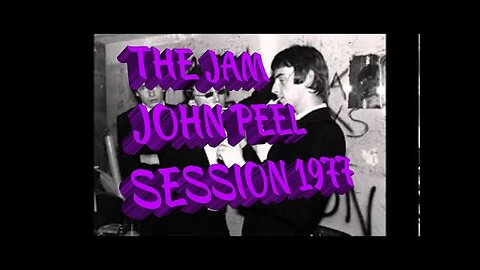 THE JAM...JOHN PEEL SESSION 1977..