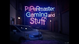 Pipermaster Gaming and Stuff LIVE ON RUMBLE!!!!!!!!!!!!!!