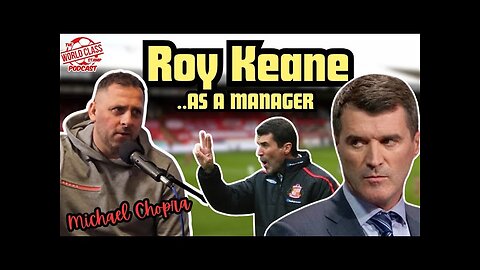 "WE BOTH HAD OUR PROBLEMS" - ROY KEANE AS MANAGER- MICHAEL CHOPRA