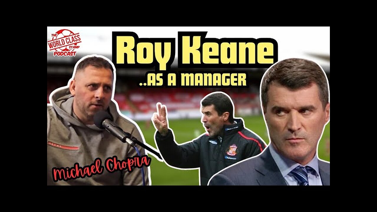 "WE BOTH HAD OUR PROBLEMS" - ROY KEANE AS MANAGER- MICHAEL CHOPRA