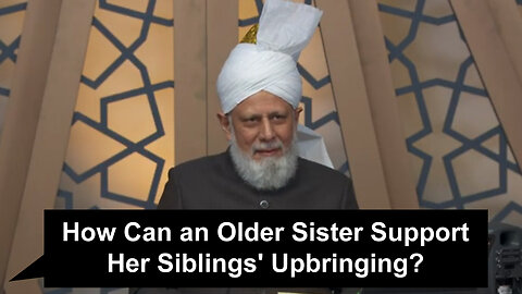 How Can an Older Sister Support Her Siblings' Upbringing?