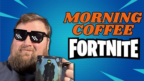 Morning Coffee & Fortnite: Friday Feeling!