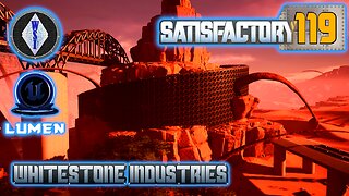 Satisfactory 1.0 | Singleplayer | S4 Episode 119