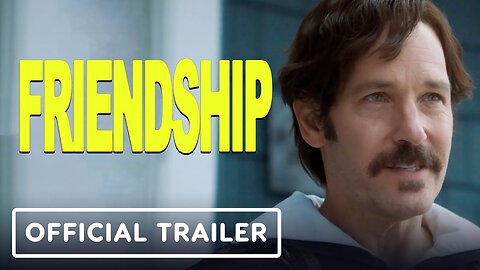 Friendship - Official Trailer
