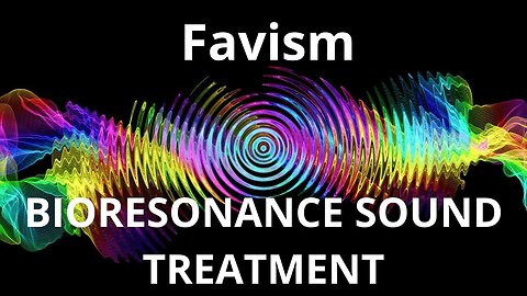 Favism _ Sound therapy session _ Sounds of nature