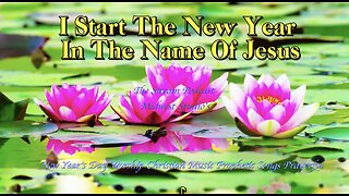 I Start The New Year With Jesus, New Years Worship Christian Music Prophetic Songs Prayerful