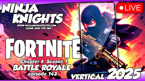 Fortnite Episode 143. #NinjaKnightsLive2025 #gaming #gamingcommunity #fortnitegameplay #letsplay