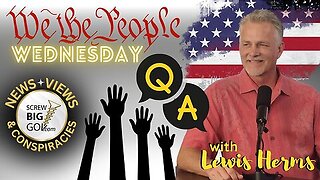 WE THE PEOPLE WEDNESDAY- Lewis Herms answers YOUR questions live!