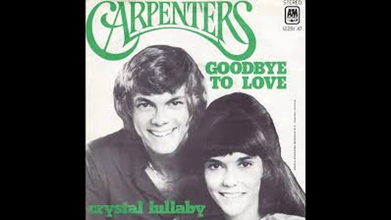 Carpenters - Goodbye To Love