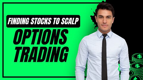 Finding Stocks to Scalp Options Trading: How to Pick the Best Setups