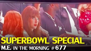 Taylor's Superbowl Humiliation, Trailers and More! | MEitM #677