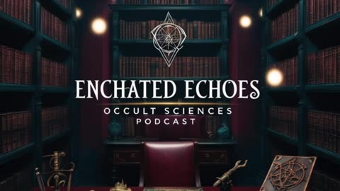 enchanted echoes 2025-episode 6 Alchemy and Hermeticism