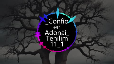 "Confío en Adonái" Tehilim 11:1-7