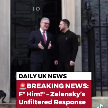 ⚡Zelensky says, “F*ck Trump” to a reporter on his way to a meeting in the UK.