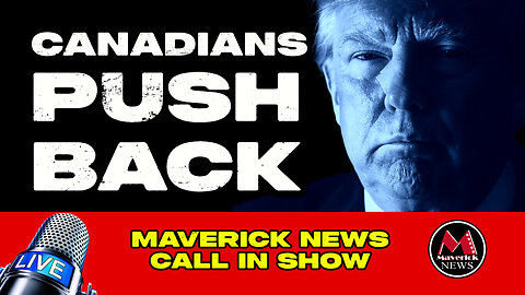 Maverick News Top Stories | Petition To Ban Trump From Canada | Trump Tariffs Set For April