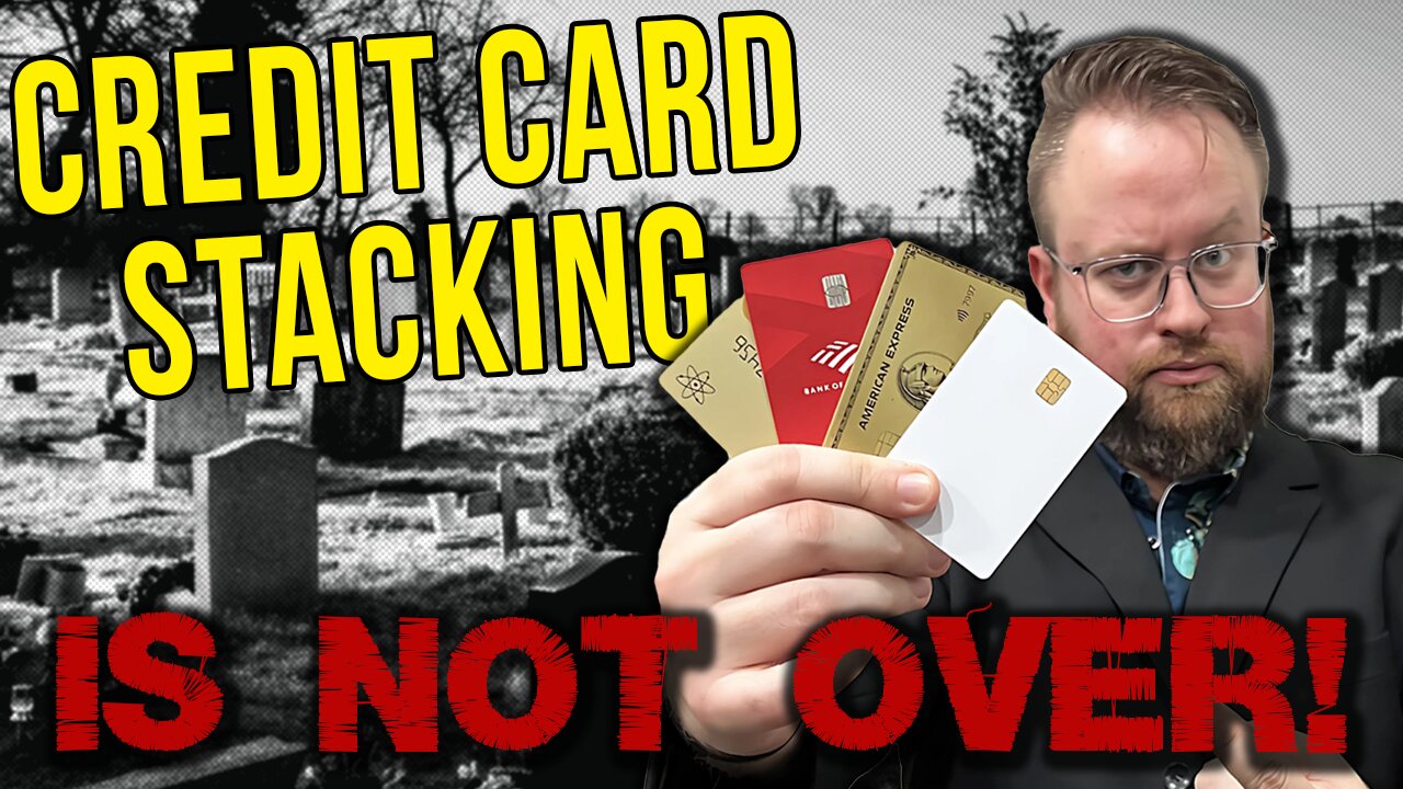 Is Credit Card Stacking Over? | Credit Card Stacking Still Works in 2025—You’re Just Doing It Wrong