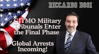 Riccardo Bosi- GITMO Military Tribunals Enter The Final Phase – Global Arrests Incoming!!!