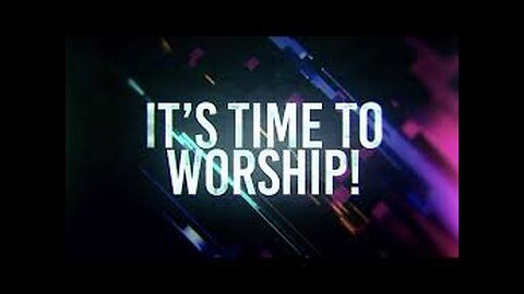 It's Worship Time!