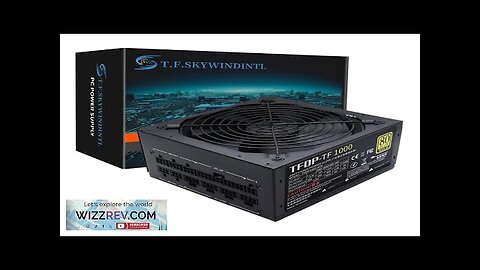 T.F.SKYWINDINTL ATX 1000W Power Supply Fully Modular PSU Full Voltage 110-240V Computer Review