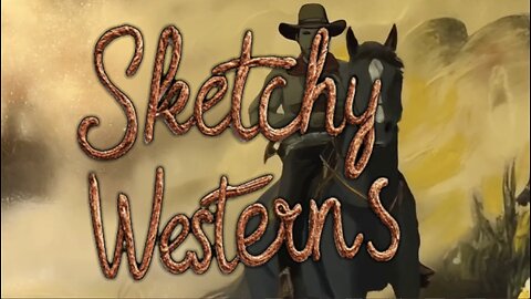 Sketchy Westerns ™ PREMIERE EPISODE - The Painted Desert