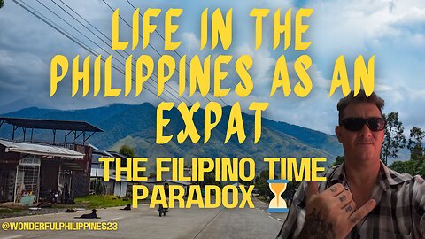 THE FILIPINO TIME PARADOX ⏳ LIFE IN THE PHILIPPINES AS AN EXPAT