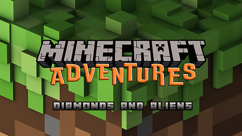 Minecraft Adventures Part 6: Diamonds and Aliens