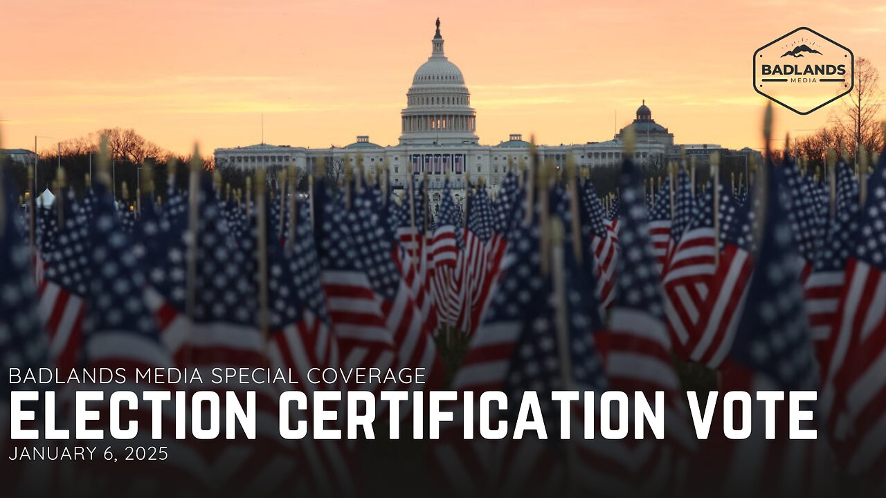 Badlands Media Special Coverage: Election Certification Vote