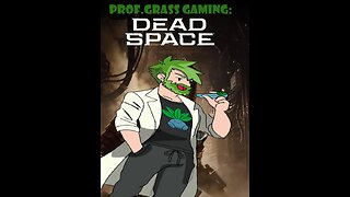 Prof.Grass Gaming: Dead Space