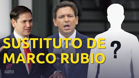 Ron DeSantis ya tiene sustituto de Marco Rubio