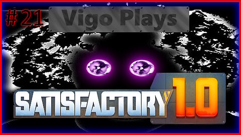 Satisfactory #21 [Let's Play] [Solo] [Vigo]