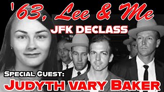 Rescue The Fosters - '63, Lee & Me: JFK Declass w/ Judyth Vary Baker