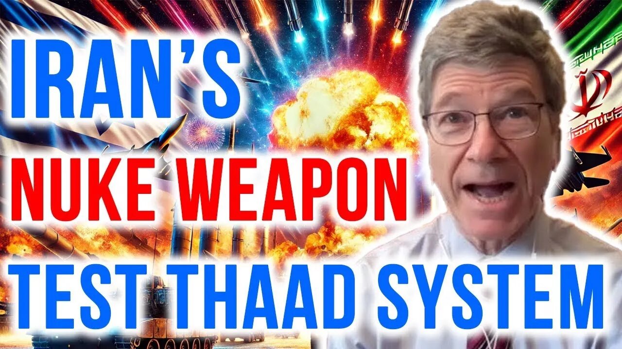 Jeffrey Sachs Unveils: Iran's DESTRUCTIVE WEAPON Makes U.S. SCARED & RUSHES To Send THAAD To Israel!