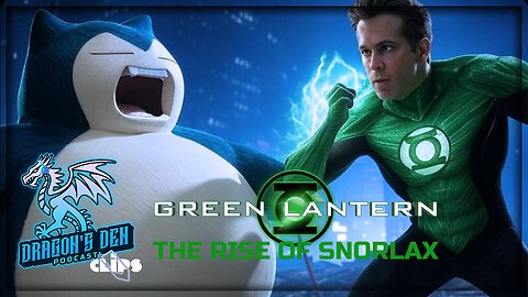 What If Ryan Reynolds Green Lantern Faced Snorlax Instead of Parallax | DC | DD Pod CLIPS