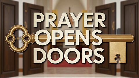 Powerfull Prayer to Open Doors and Achieve Victory