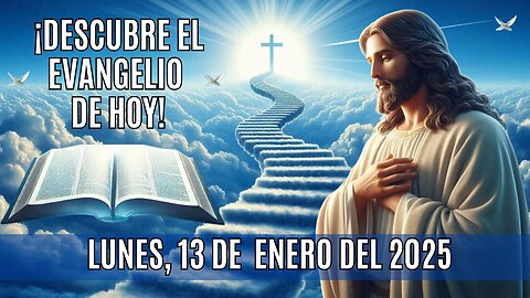 🙏✨¡Descubre el Evangelio de HOY! Lunes, 13 de Enero del 2025✨🙏