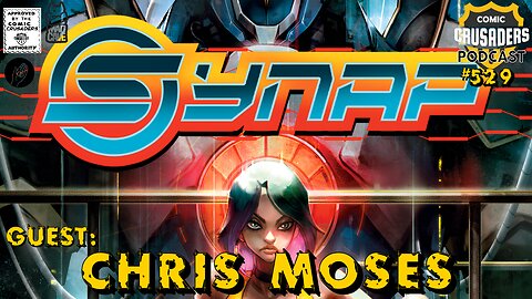 Comic Crusaders Podcast #529 - Chris Moses