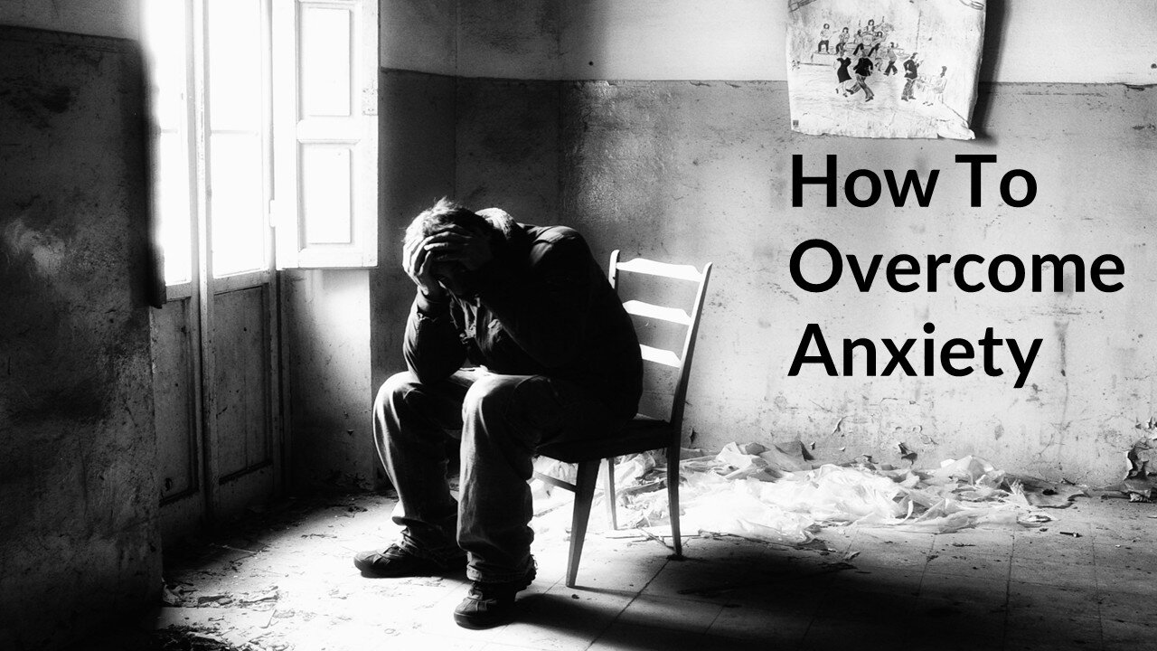 How To Overcome Anxiety