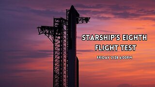 Starship Flight 8: Countdown to Liftoff - Live from Starbase