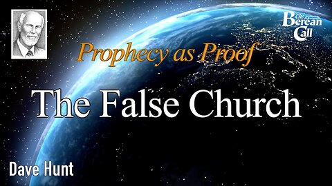 Dave Hunt Berean Call Prophecy The Gospel