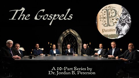 The Gospels: Parables | Jordan Peterson | Ep. 5