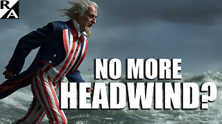 No More Headwind?