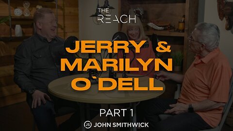 The REACH with Bro. Jerry and Marilyn O’Dell Pt. 1