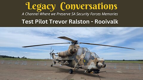 Test Pilot Trevor Ralston speaking about the Rooivalk Attack Helicopter