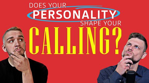 Does Your Personality Shape Your Calling?